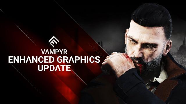 Vampyr - Enhanced Graphics Update