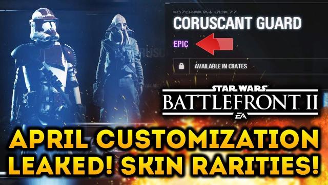 Star Wars Battlefront 2 - April Customization LEAKED!  Skin Rarities!  New Clone Trooper Skins!