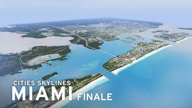 My BIGGEST City | Cities Skylines: Miami Finale