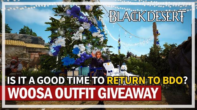 Is It Worth Returning to BDO? & Woosa Outfit GIVEAWAY | Black Desert