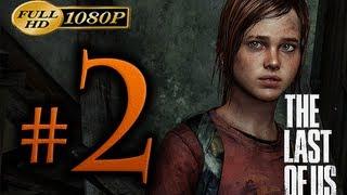 The Last Of Us - Walkthrough Part 2 [1080p HD] - No Commentary