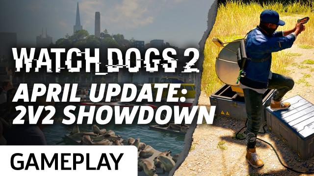 Watch Dogs 2 - April Update 2v2 Multiplayer Gameplay