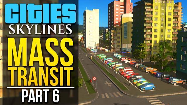 Cities: Skylines Mass Transit | PART 6 | THE SIMPLE THINGS