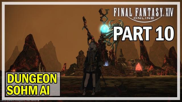 Final Fantasy 14 - Let's Play Episode 10 - Sohm AI Dungeon