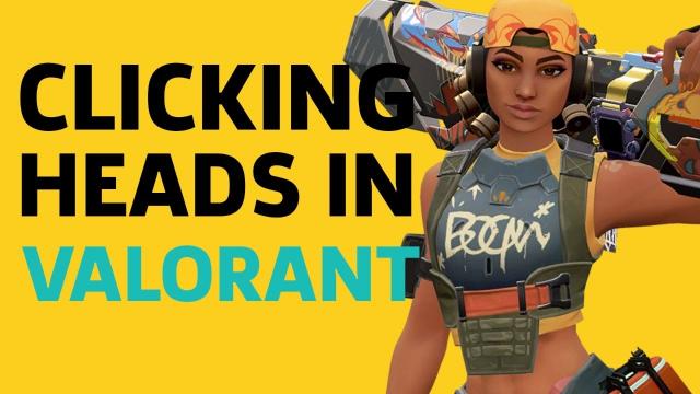 Clicking Heads In Valorant