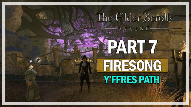 The Elder Scrolls Online | Firesong Let's Play Part 7 - Y'ffres Path Quest
