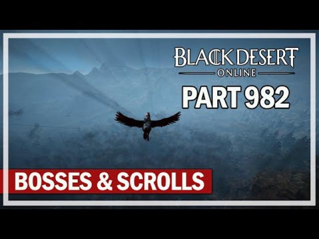 Black Desert Online - Let's Play Part 982 - Bosses & Scrolls