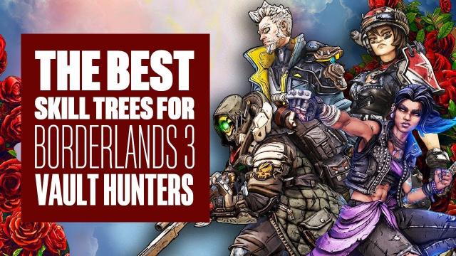 The best Borderlands 3 skill trees for every Vault Hunter - BORDERLANDS 3 ABILITIES