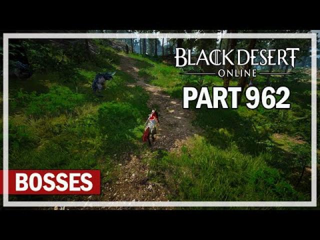 Black Desert Online - Let's Play Part 962 - Bosses