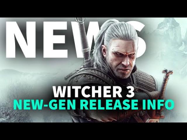 Witcher 3 For PS5 & Xbox Series X|S Consoles Release Window Confirmed | GameSpot News