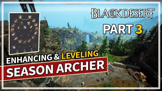 Enhancing PEN & Leveling Season Archer - Episode 3 | Black Desert