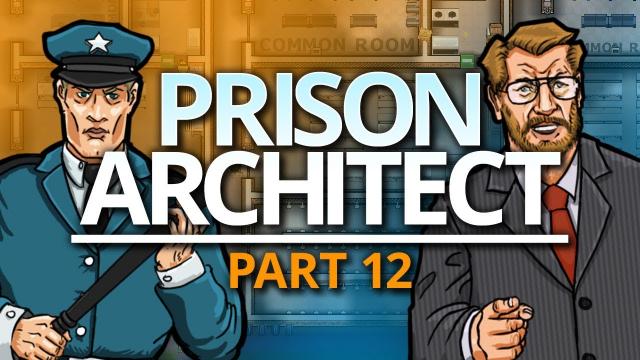 Prison Architect | UNEXPECTED GUEST (#12)
