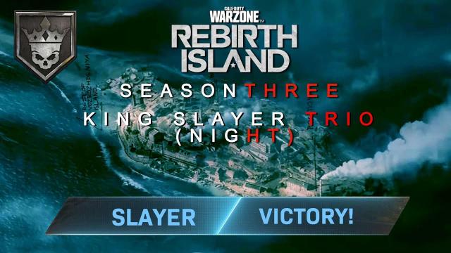 COD Warzone - SEASON THREE VICTORY | KING SLAYER TRIOS NIGHT | Video #184