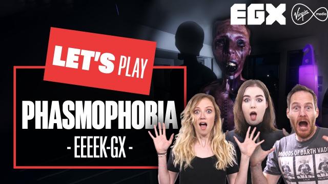 Let's Play Phasmophobia - LIVE AT EEEEEEK-GX - EGX 2021