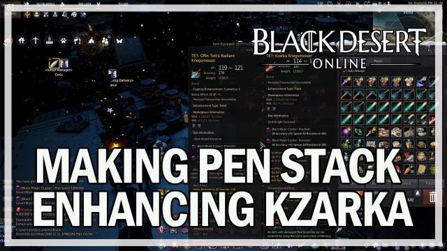 Black Desert Online - Enhancing TET Kzarka & making a new PEN Stack