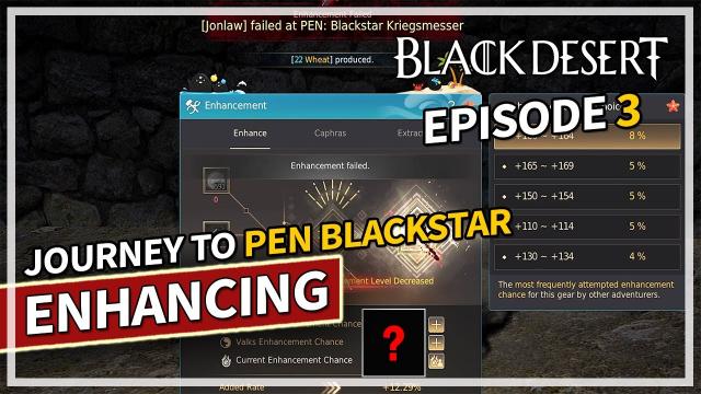 Journey to Enhancing PEN Blackstar - Episode 3 | Black Desert