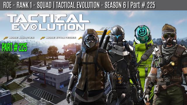 ROE - SQUAD - WIN | TACTICAL EVOLUTION - SEASON 6 |  Part #225