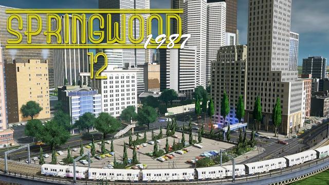 Cities Skylines: Springwood - EP12 - Downtown