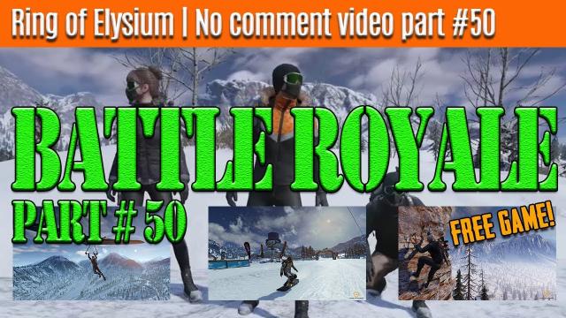 Ring Of Elysium | Europa | No comment video part #50