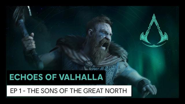 Echoes of Valhalla: Episode 1 - The Sons of the Great North