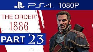 The Order 1886 Gameplay Walkthrough Part 23 [1080p HD] (Hard Mode) - No Commentary