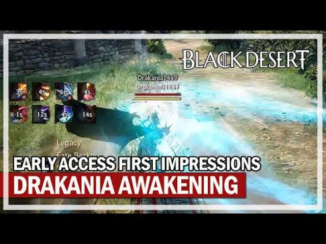 DRAKANIA AWAKENING Early Access Gameplay First Impressions | Black Desert