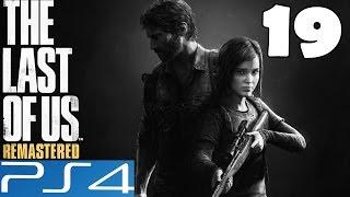 The Last of Us REMASTERED Walkthrough Part 19 Gameplay Let's Play Review PS4 1080p