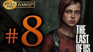 The Last Of Us - Walkthrough Part 8 [1080p HD] - No Commentary