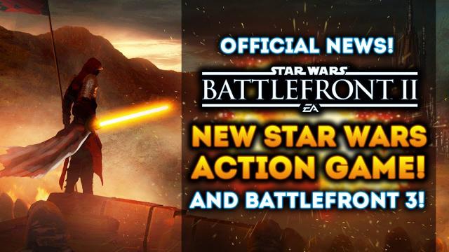 NEW STAR WARS ACTION GAME!  Battlefront 2 and Battlefront 3! NEW OFFICIAL UPDATES from EA!