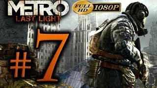Metro Last Light - Walkthrough Part 7 [1080p HD] - No Commentary