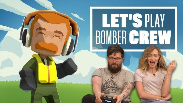 Let's Play Bomber Crew: NEVER LET JOHNNY PILOT YOUR PLANES