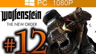 Wolfenstein The New Order Walkthrough Part 12 [1080p HD PC MAX Settings] - No Commentary