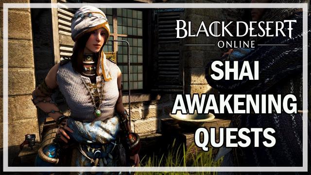 Black Desert Online - Shai Awakening Quests