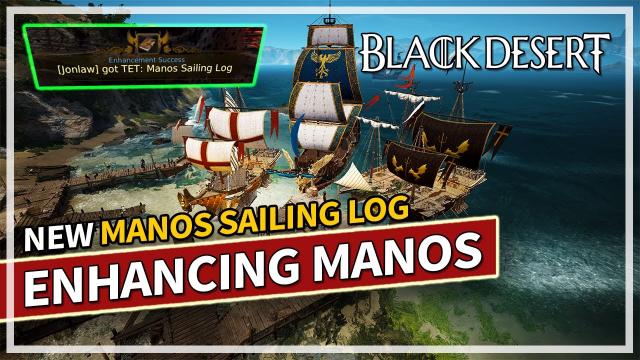 Enhancing New Manos Sailing Log to TET | Black Desert