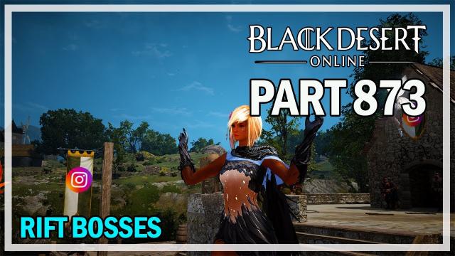 Black Desert Online - Let's Play Part 873 - Rift Bosses