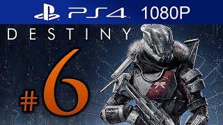 Destiny Walkthrough Part 6 [1080p HD PS4] Destiny Gameplay STORY Mode - No Commentary