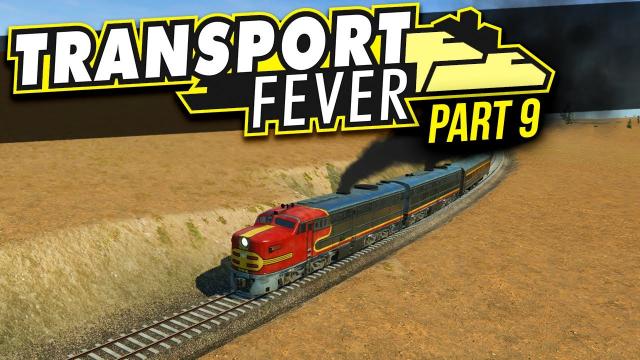 Transport Fever | PART 9 | GOOD TIMES