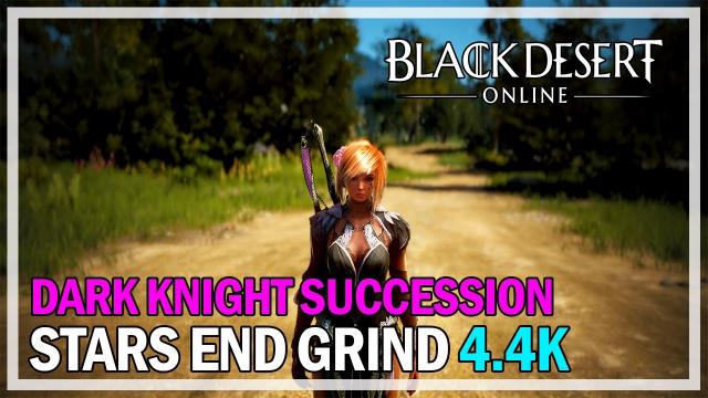 1 Hour Stars End Grind Bugged Spawns - Dark Knight Succession - Black Desert Online