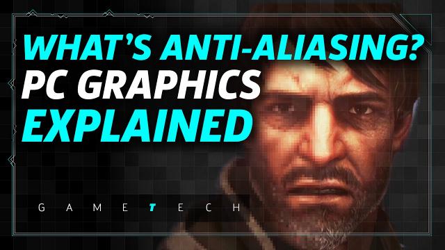 What Is Antialiasing? PC Graphics Settings Explained