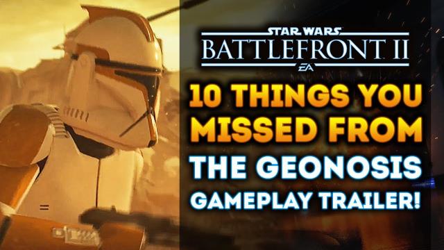 10 Things You Missed from the Geonosis Gameplay Trailer! Star Wars Battlefront 2 Clone Wars