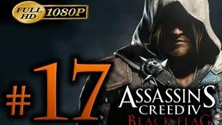 Assassin's Creed 4 Walkthrough Part 17 [1080p HD] - No Commentary - Assassin's Creed 4 Black Flag