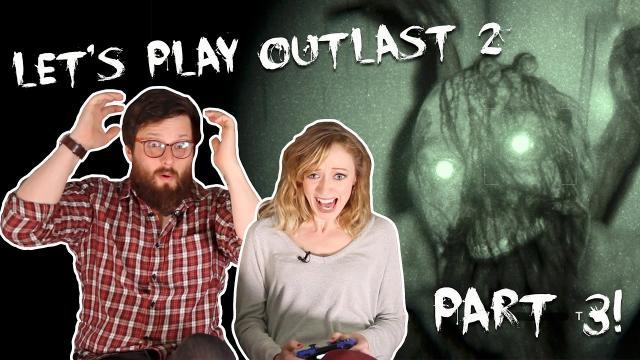 Let's Play Outlast 2 Part 3: EVERYONE LISTEN TO MARIAH SCARY