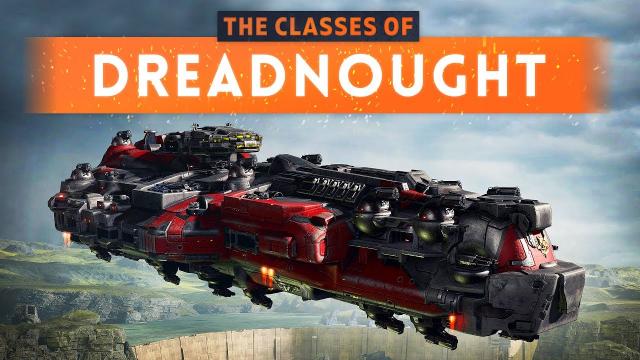 ► THE CLASSES OF DREADNOUGHT! (MASSIVE Capital Ships Combat Game)