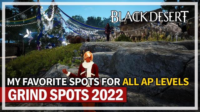 My Favorite Grind Spots for All AP Levels 2022 | Black Desert