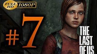 The Last Of Us - Walkthrough Part 7 [1080p HD] - No Commentary