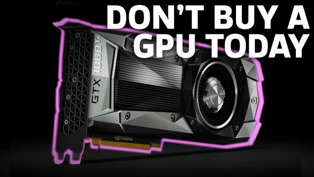 PSA: Do NOT Buy A Graphics Card Today