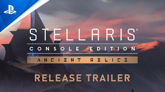 Stellaris: Ancient Relics - Release Trailer | PS4