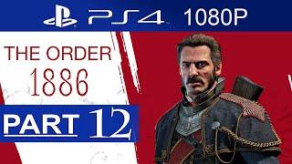 The Order 1886 Gameplay Walkthrough Part 12 [1080p HD] (Hard Mode) - No Commentary