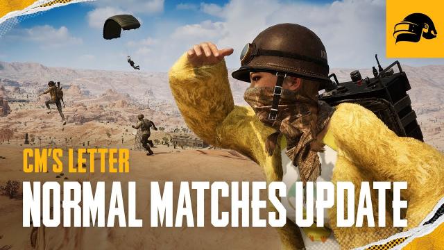 PUBG | CM's Letter - Normal Matches Update