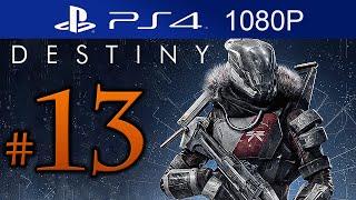 Destiny Walkthrough Part 13 [1080p HD PS4] Destiny Gameplay STORY Mode - No Commentary